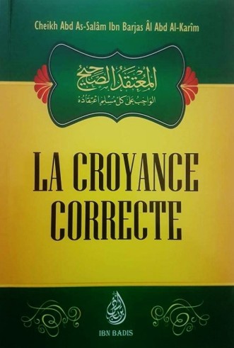 La Croyance Correcte - Sheikh ibn Barjas