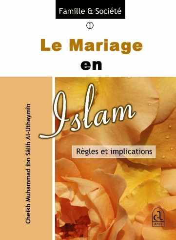Le Mariage en Islam règles et implications - Sheikh al 'Uthaymin