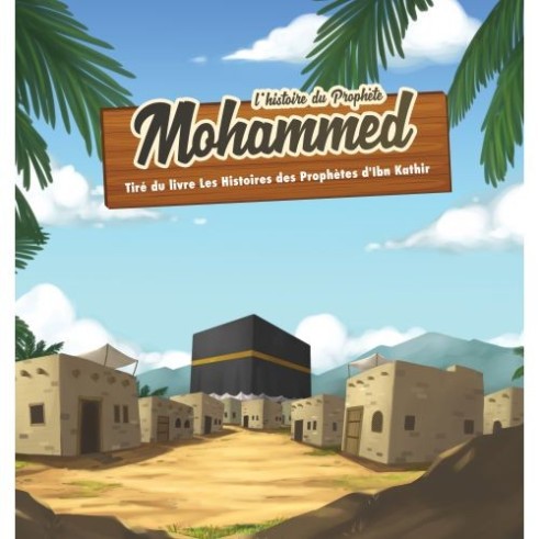 L'histoire du Prophète Mouhammad 7 à 12ans