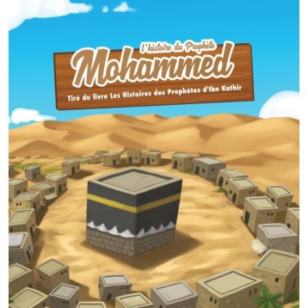 L'histoire du Prophète Mouhammad 7 à 12ans
