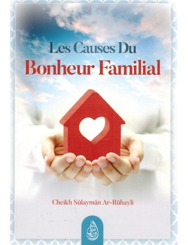 Les causes du bonheur familial - Sheikh Sulayman Ar-Ruhayli