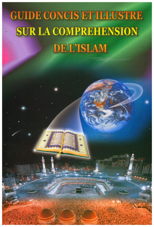 Guide Concis et illustré sur la Compréhension de l'Islam