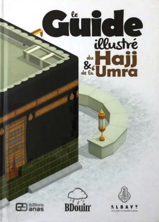 Le Guide illustré du Hajj et de la 'Umra