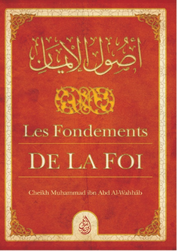 Les Fondements de la Foi - Cheikh Muhammad Ibn Abd Al-Wahhab