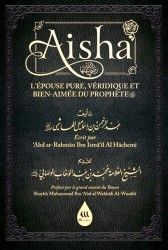 Aisha - L'épouse pure, véridique et bien-aimée du Prophète