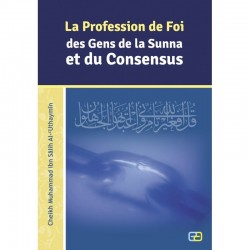 La Profession de Foi des Gens de la Sunna et du Consensus - Sheikh al 'Uthaymin