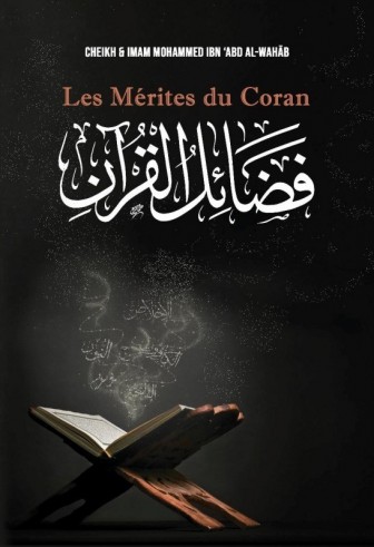 Les Mérites du Coran - Cheikh al Islam Muhammad ibn 'abdulWahhab