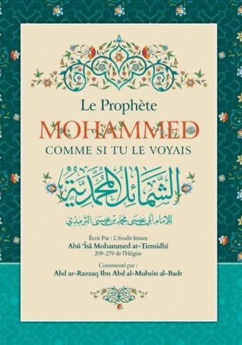 Le Prophète Mohammed Comme Si Tu Le Voyais - Cheikh 'Abd Ar-Razzaq Al-BADR