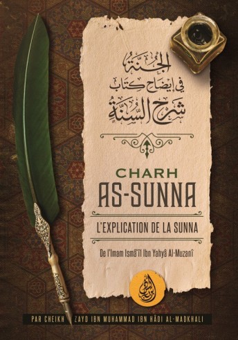 Charh As-Sunna - L'explication de la Sunna de l'Imam al Muzani par Cheikh Zayd al Madkhali