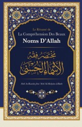 Le Résumé De La Compréhension Des Beaux Noms D'Allah - Sheikh Abd Ar-Razzâq Al-Badr