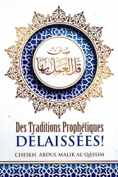 Des Traditons Prophétiques Délaissées - Cheikh 'Abdul-Malik Al-Qâssim - Bilingue (FR-AR) 2ème Édition