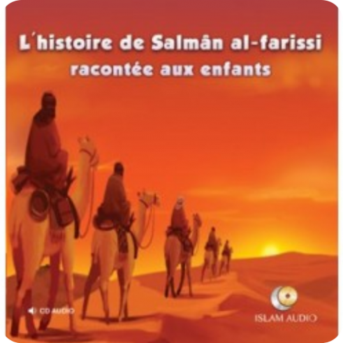 L'Histoire de Salmân al Farissi racontée aux enfants (mp3 à télécharger)