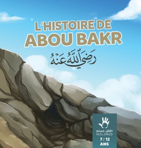 L'Histoire de Abou Bakr 7/12 ans
