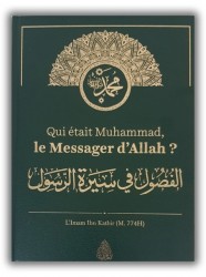 Qui était Muhammad le Messager d'Allah ? - Ibn Kathir
