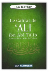 Le Califat De 'ALI Ibn Abî Tâlib- Ibn Kathir