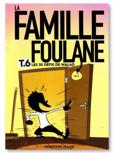 La Famille Foulane Tome 6 : Les 30 Défis De Walad
