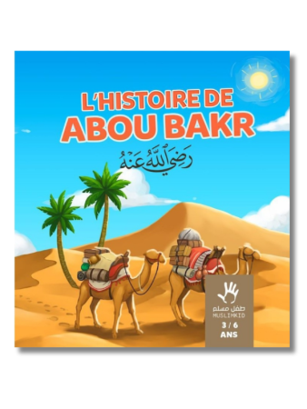 L'Histoire de Abu Bakr 3/6ans