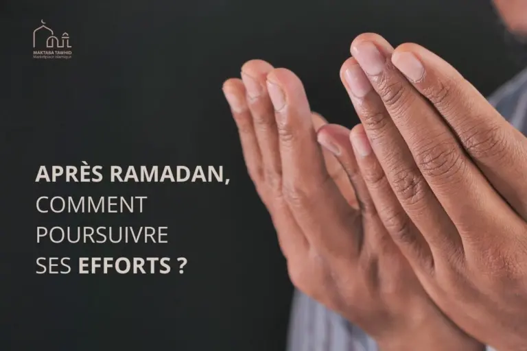Après Ramadan, comment poursuivre ses efforts ?